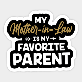 My Mother In Law Is My Favorite Parent Sticker